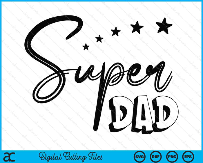 Super Dad Father's Day SVG PNG Digital Printable Files