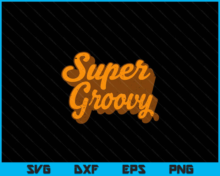 Super Groovy Vintage Retro 1970s SVG PNG Digital Printable Files