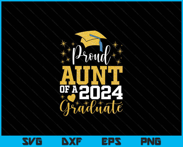 Super Proud Aunt Of 2024 Graduate Awesome Family College SVG PNG Digital Cutting Files