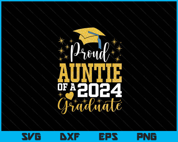 Super Proud Auntie Of 2024 Graduate Awesome Family College SVG PNG Digital Cutting Files