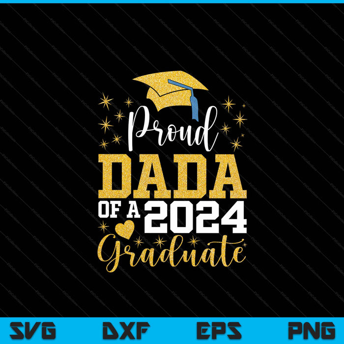 Super Proud Dada Of 2024 Graduate Awesome Family College SVG PNG Digital Cutting Files