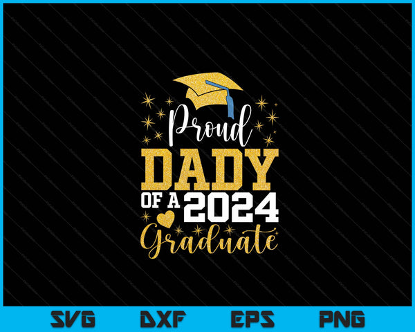 Super Proud Dady Of 2024 Graduate Awesome Family College SVG PNG Digital Cutting Files