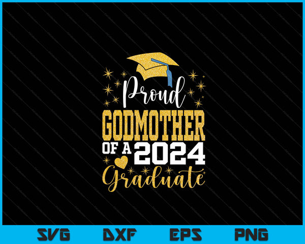 Super Proud Godmother Of 2024 Graduate Awesome Family College SVG PNG Digital Cutting Files