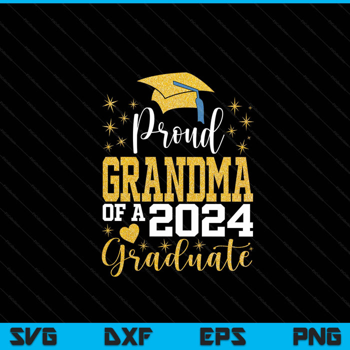 Super Proud Grandma Of 2024 Graduate Awesome Family College SVG PNG Digital Cutting Files