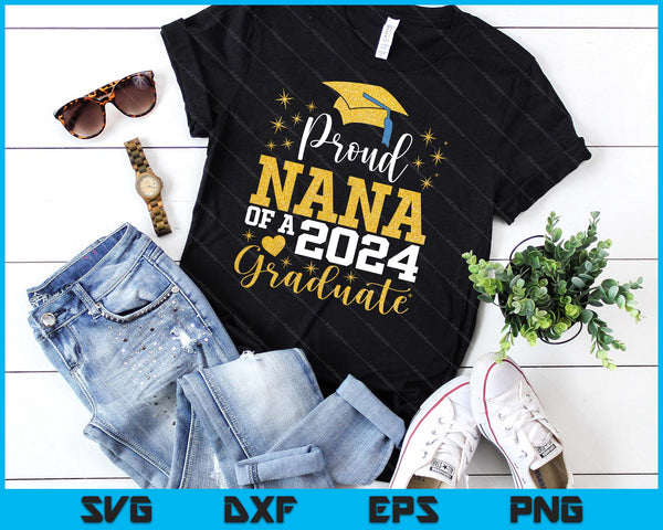 Super Proud Nana Of 2024 Graduate Awesome Family College SVG PNG Digital Cutting Files