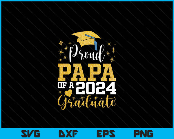 Super Proud Papa Of 2024 Graduate Awesome Family College SVG PNG Digital Cutting Files