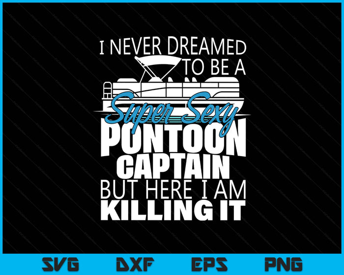 Super Pontoon Captain - Funny Pontoon Boat Pontooning SVG PNG Digital Printable Files