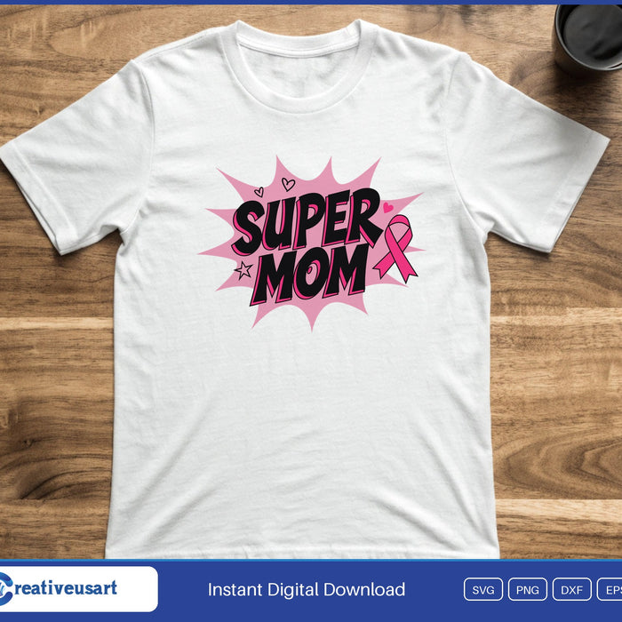 The words Super Mom inside a pink comic book burst with a small pink ribbon, on a white t-shirt