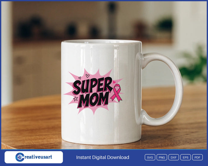 Super Mom comic burst pink ribbon breast cancer SVG design on a white coffee mug