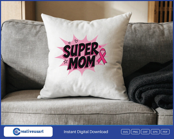 Super Mom comic burst pink ribbon breast cancer SVG design on a white throw pillow