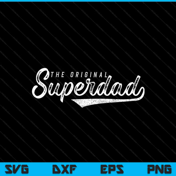Superdad birthday best dad daddy Christmas Fathers Day SVG cut file
