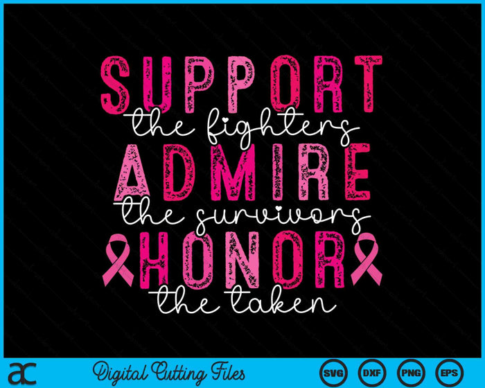 Support Admire Honor Breast Cancer Awareness SVG PNG Digital Cutting Files
