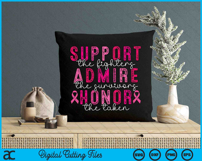 Support Admire Honor Breast Cancer Awareness SVG PNG Digital Cutting Files