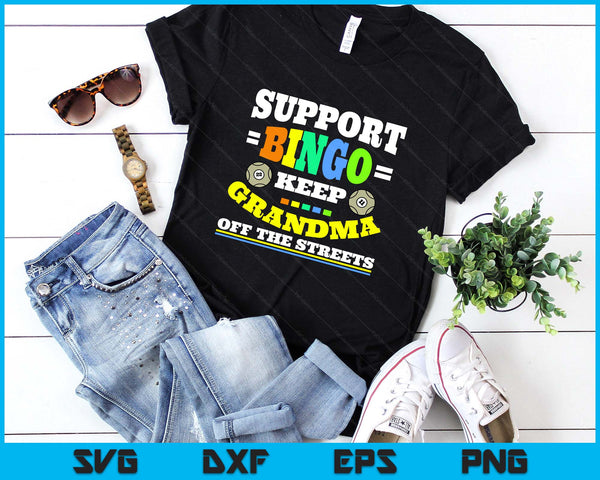 Support Bingo Keep Grandma Off The Streets Women Bingo SVG PNG Digital Printable Files