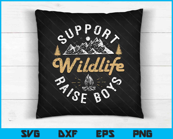 Support Wildlife Raise Boys Camping SVG PNG Cutting Printable Files