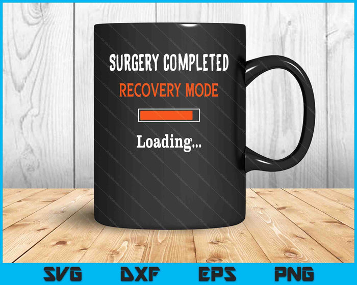 Surgery Completed Recovery Mode Loading Get Well Soon SVG PNG Digital Cutting File