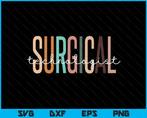 Surgical Technologist Appreciation Surgical Tech Nurse SVG PNG Digital Cutting Files