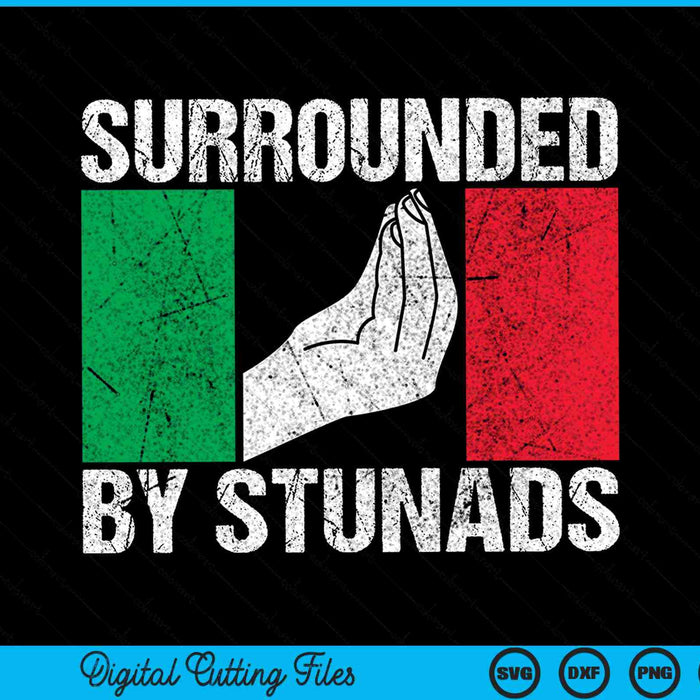 Surrounded by stunads Italian SVG cut file