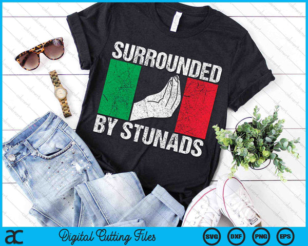 Surrounded By Stunads Italian SVG PNG Digital Cutting Files
