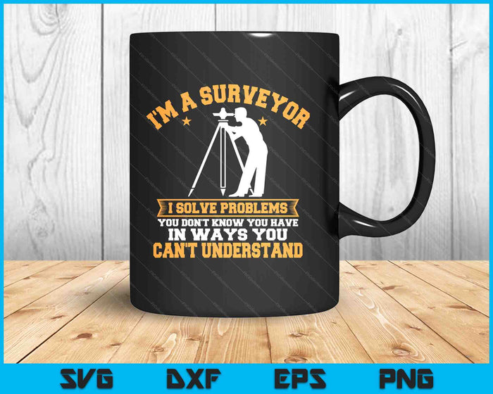 Surveyor Land Surveying Geodesists Valuer I Solve Problems SVG PNG Digital Printable Files