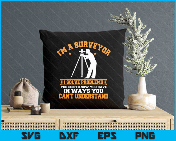 Surveyor Land Surveying Geodesists Valuer I Solve Problems SVG PNG Digital Printable Files