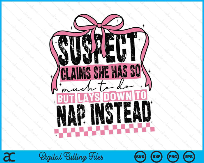 Suspect Claims She Put Her Crazy Away SVG PNG Digital Printable Files