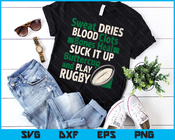 Sweat Dries Blood Clots Bones Heal Rugby Quote SVG PNG Digital Printable Files