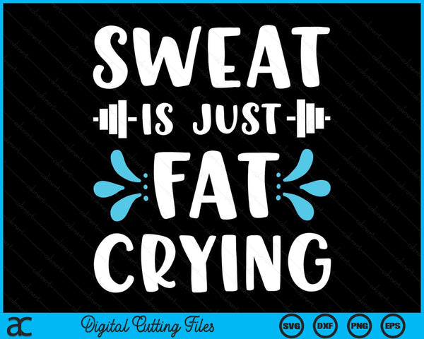 Zweet is gewoon vet huilen Fitness &amp; grappige training sportschool SVG PNG digitale afdrukbare bestanden