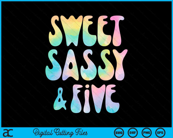 Sweet Sassy And Five 5th Birthday 5 Year Old SVG PNG Digital Cutting Files