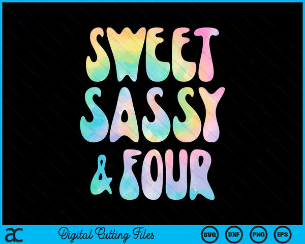 Sweet Sassy And Four 4th Birthday 4 Year Old SVG PNG Digital Cutting Files