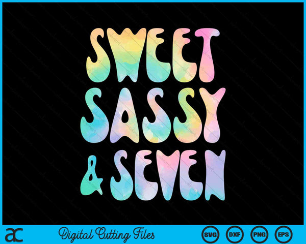 Sweet Sassy And Seven 7th Birthday 7 Year Old SVG PNG Digital Cutting Files
