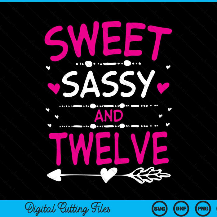 Sweet sassy and twelve happy 12th birthday SVG cut file
