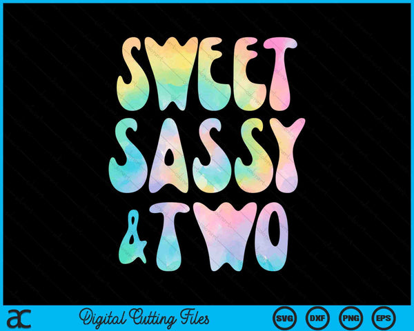 Sweet Sassy And Two 2nd Birthday 2 Year Old SVG PNG Digital Cutting Files