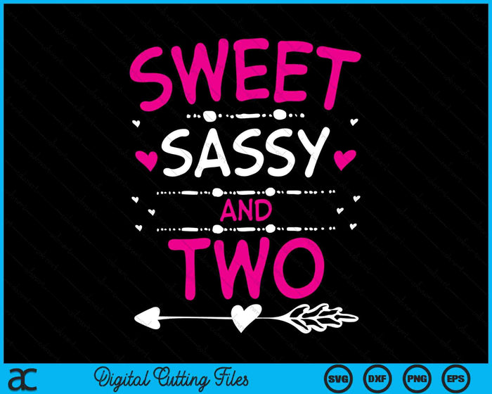 Sweet Sassy And Two Happy 2nd Birthday SVG PNG Digital Cutting Files
