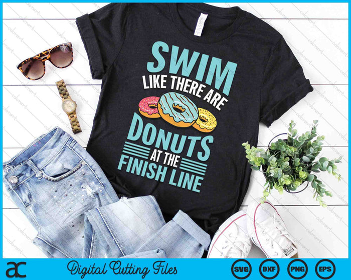 Swim Like There Are Donuts Swimming Funny Swimmer SVG PNG Digital Printable Files