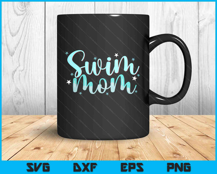 Swim Mom Swimmers Mothers SVG PNG Digital Printable Files