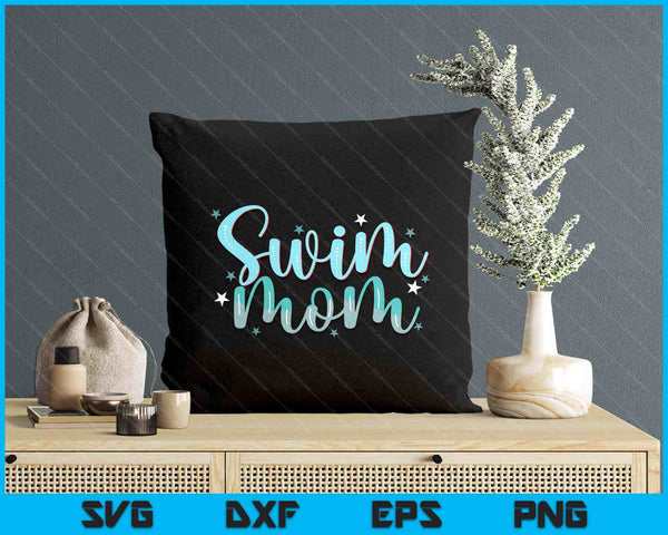 Swim Mom Swimmers Mothers SVG PNG Digital Printable Files