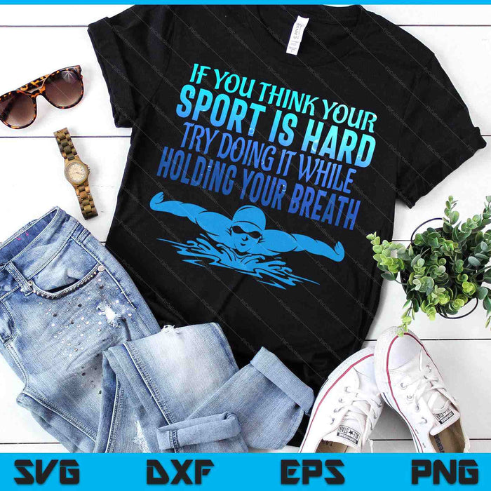 Swim Swimmer Tshirt Funny Swimming Shirt Sport Practice Tee SVG PNG Digital Printable Files