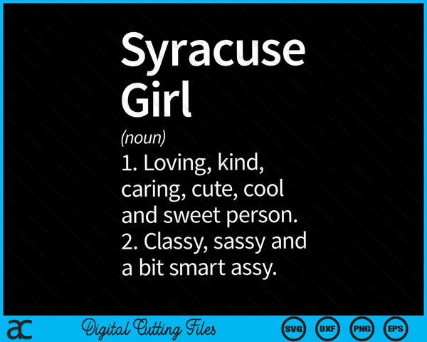 Syracuse Girl NY Nueva York Home Roots SVG PNG Cortar archivos imprimibles