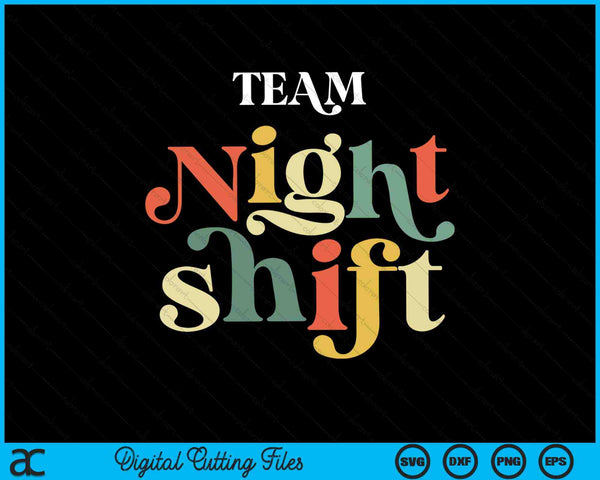 TEAM Night Shift Nurse ICU Nurse Team SVG PNG Digital Cutting Files