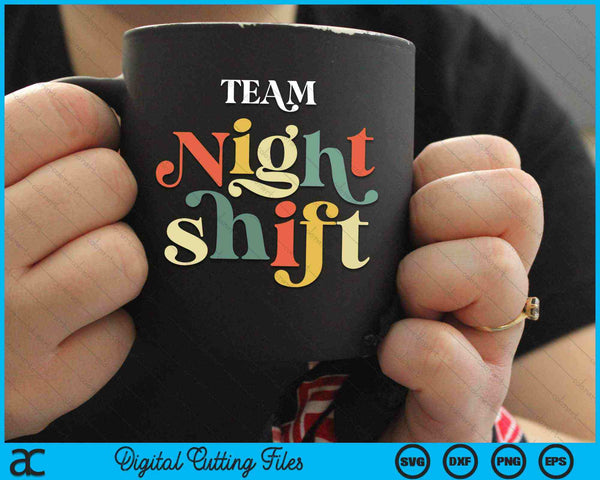 TEAM Night Shift verpleegkundige ICU verpleegkundige Team SVG PNG digitale snijbestanden