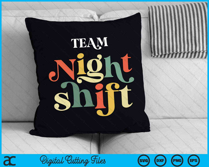 TEAM Night Shift Nurse ICU Nurse Team SVG PNG Digital Cutting Files