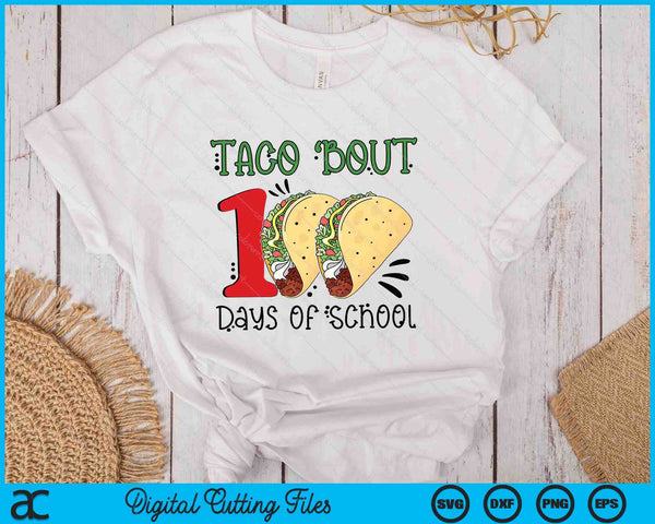 Taco Bout 100 Days Of School SVG PNG Digital Printable Files