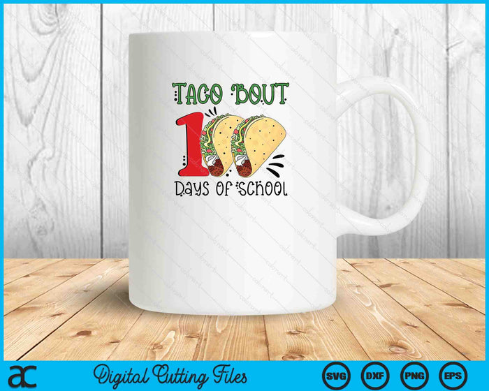 Taco Bout 100 Days Of School SVG PNG Digital Printable Files