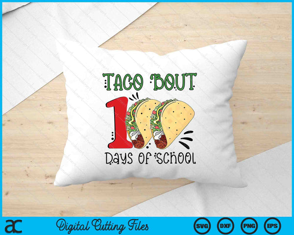 Taco Bout 100 Days Of School SVG PNG Digital Printable Files