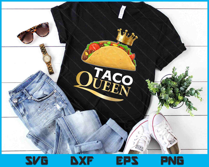 Taco Queen Tshirt For Women Tacos Mexican Food SVG PNG Digital Printable Files