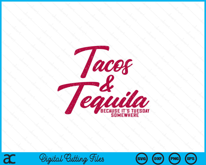 Tacos & Tequila Het is dinsdag ergens Cinco De Mayo SVG PNG digitale afdrukbare bestanden