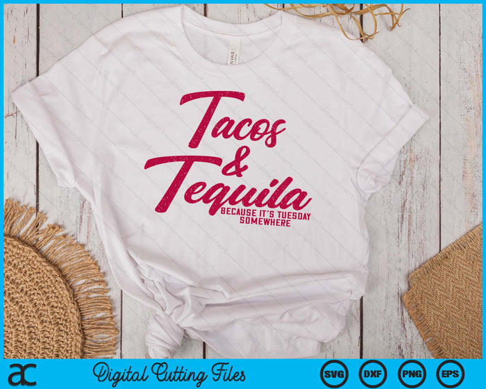 Tacos & Tequila Het is dinsdag ergens Cinco De Mayo SVG PNG digitale afdrukbare bestanden