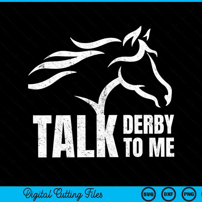 Talk derby to me horse racing derby SVG cut file