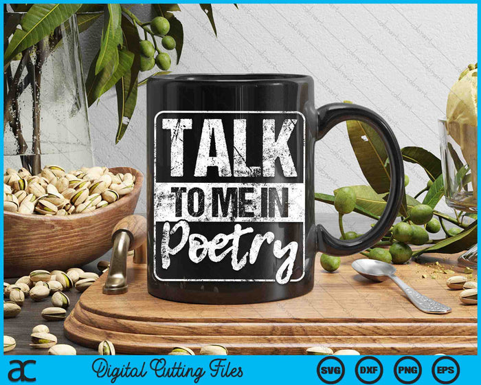 Talk To Me In Poetry Literature Poem Writing SVG PNG Digital Cutting Files